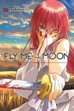Fly me to the moon. story and art by Kenjiro Hata ; translation, John Werry ; touch-up art & lettering, Evan Waldinger. Volume 16 /