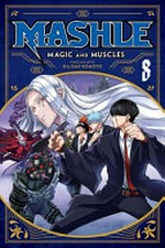 Mashle : magic and muscles. Vol. 8, Mash Burnedead and the four diamond rings / story and art by Hajime Komoto ; translation, Nova Skipper ; graphic novel touch-up art & lettering, Phil Christie.