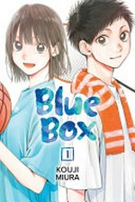 Blue box. story and art by Kouji Miura ; translation, Christine Dashiell ; touch-up art & lettering, Mark McMurray. 1, Chinatsu Senpai /
