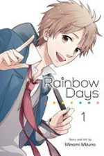 Rainbow days. story and art by Minami Mizuno ; translation + adaptation, Max Greenway ; touch-up art + lettering, Inori Fukuda Trant. 1 /