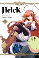 Helck. story and art by Nanaki Nanao ; translation, David Evelyn ; touch-up art & lettering, Annaliese "Ace" Christman. 1 /
