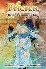 Frieren : beyond journey's end / story by Kanehito Yamada ; art by Tsukasa Abe ; translation, Misa 'Japanese Ammo' ; touch-up art & lettering, Annaliese "Ace" Christman.