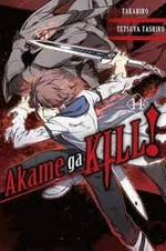 Akame ga kill! story, Takahiro ; art, Tetsuya Tashiro ; translation: Christine Dashiell. 14 /