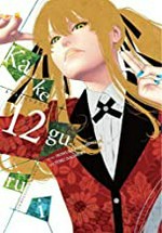 Kakegurui. story: Homura Kawamoto ; art: Toru Naomura ; translation: Kevin Gifford ; lettering: Anthony Quintessenza. 12, compulsive gambler /