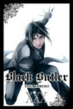 Black butler. Yana Toboso ; [translation: Tomo Kimura]. XXX /