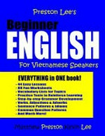 Preston Lee's Beginner English for Vietnamese speakers / Matthew Preston, Kevin Lee.