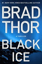 Black ice : a thriller / Brad Thor.