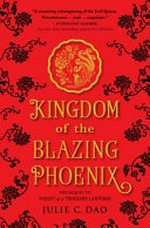 Kingdom of the blazing phoenix / Julie C. Dao.