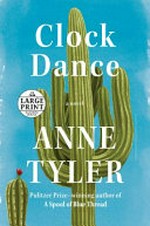 Clock dance : a novel / Anne Tyler.