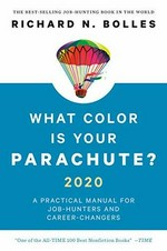 What color is your parachute? 2020 : a practical manual for job-hunters and career-changers / Richard N. Bolles.