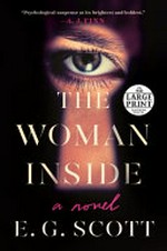 The woman inside : a novel / E. G. Scott.