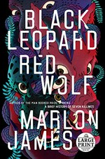 Black leopard red wolf / Marlon James.