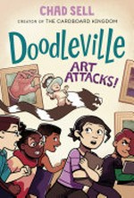 Doodleville. Chad Sell. Art attacks! /