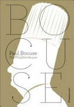 The complete Bocuse / [Paul Bocuse] ; photographs by Jean-Charles Vallant ; food styling by Eric Trochon.