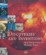Discoveries and inventions from prehistoric to modern times / edited by Jörg Meidenbauer.