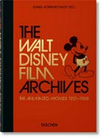 The Walt Disney film archives : the animated movies 1921-1968 / edited by Daniel Kothenschulte.