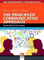 The principled communicative approach : seven criteria for success / Jane Arnold, Zoltán Dörnyei, Chaz Pugliese.