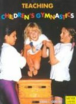 Teaching children gymnastics : spotting and securing / Ilona E. Gerling