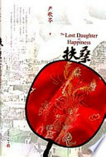 Fu sang = The lost daughter of happiness / Yan Geling zhu.