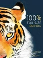 100% full-size animals / [text by Rita Mabel Schiavo ; illustrations by Isabella Grott ; translation, TxTradure]