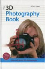 The 3D photography book / Jeffrey L. Cooper.