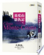 Jidushan en chou ji = Le comte de Monte-Cristo / Da Zhongma (Alexandre Dumas) zhu ; Zheng Kelu yi.