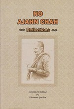 Reflections / No Ajahn Chah ; compiled & edited by Dhamma Garden