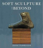 Soft sculpture and beyond : an international perspective / Jutta Feddersen
