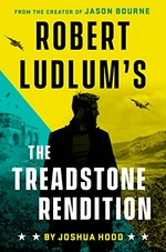Robert Ludlum's the Treadstone rendition / Joshua Hood.