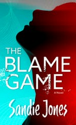 The blame game / Sandie Jones.
