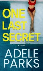 One last secret / Adele Parks.