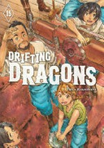 Drifting dragons. Taku Kuwabara ; translation, Adam Hirsch ; lettering, Thea Willis. 15 /