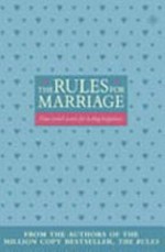 The rules for marriage : time-tested secrets for making your marriage work / Ellen Fein and Sherrie Schneider.