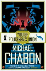 The Yiddish Policemen's Union / Michael Chabon.