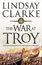 The war at Troy / Lindsay Clarke