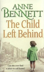 The child left behind / Anne Bennett.