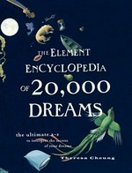The Element encyclopedia of 20,000 dreams : the ultimate A-Z to intrepret the secrets of your dreams / Theresa Cheung.