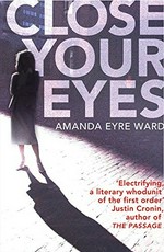 Close your eyes / Amanda Eyre Ward.