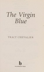 The virgin blue / Tracy Chevalier.