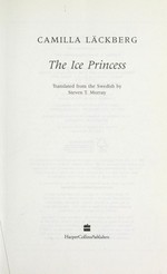 The ice princess / Camilla Läckberg ; translated from the Swedish by Steven T. Murray