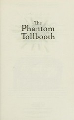 The phantom tollbooth / Norton Juster ; [illustrated by Jules Feiffer].