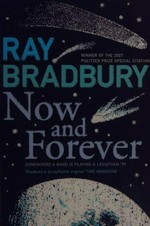Now and forever : Somewhere a band is playing & Leviathan '99 / Ray Bradbury.