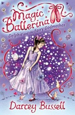 Delphie and the fairy godmother / Darcey Bussell.