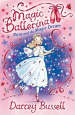 Rosa and the magic dream / Darcey Bussell.