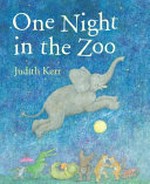 One night in the zoo / Judith Kerr.