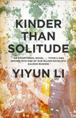 Kinder than solitude : a novel / Yiyun Li.