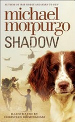Shadow / Michael Morpurgo ; illustrated by Christian Birmingham.
