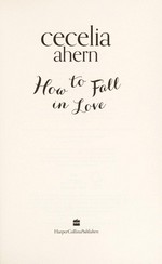 How to fall in love / Cecelia Ahern.