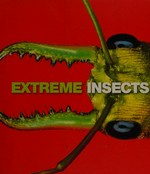 Extreme insects / Richard Jones.