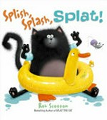 Splish, splash, Splat! / Rob Scotton.